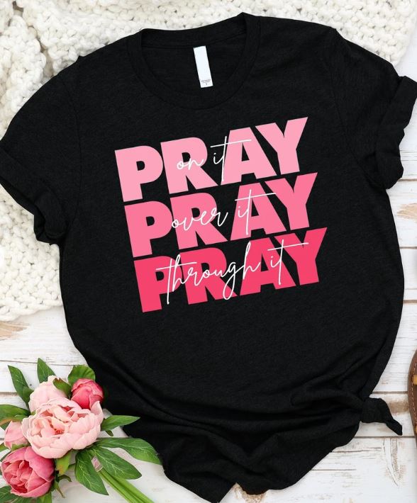 Pray, Pray, Pray Shirt